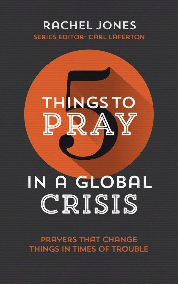 5 Things To Pray In A Global Crisis