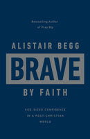 Brave By Faith