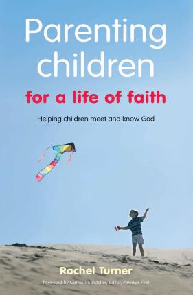 Parenting Children for a Life of Faith