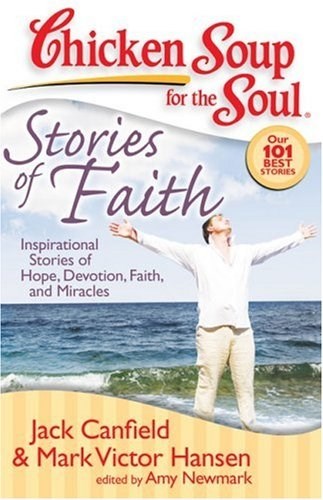 Chicken Soup For The Soul: Stories Of Faith