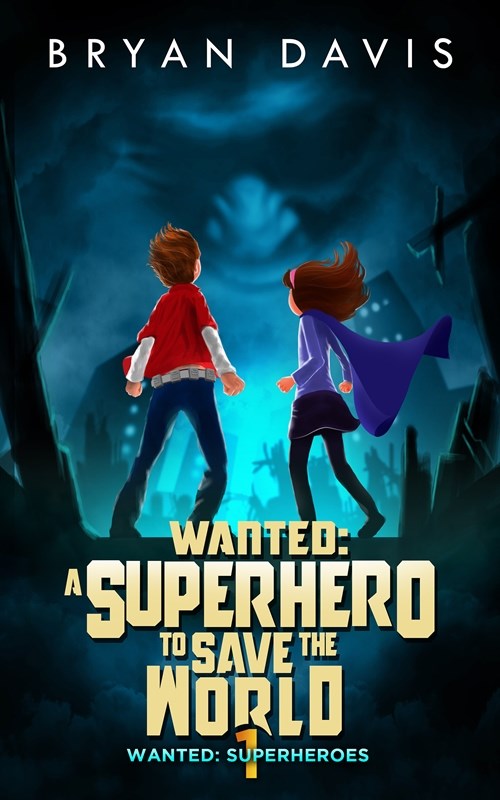 Wanted: A Superhero to Save the World-Volume One