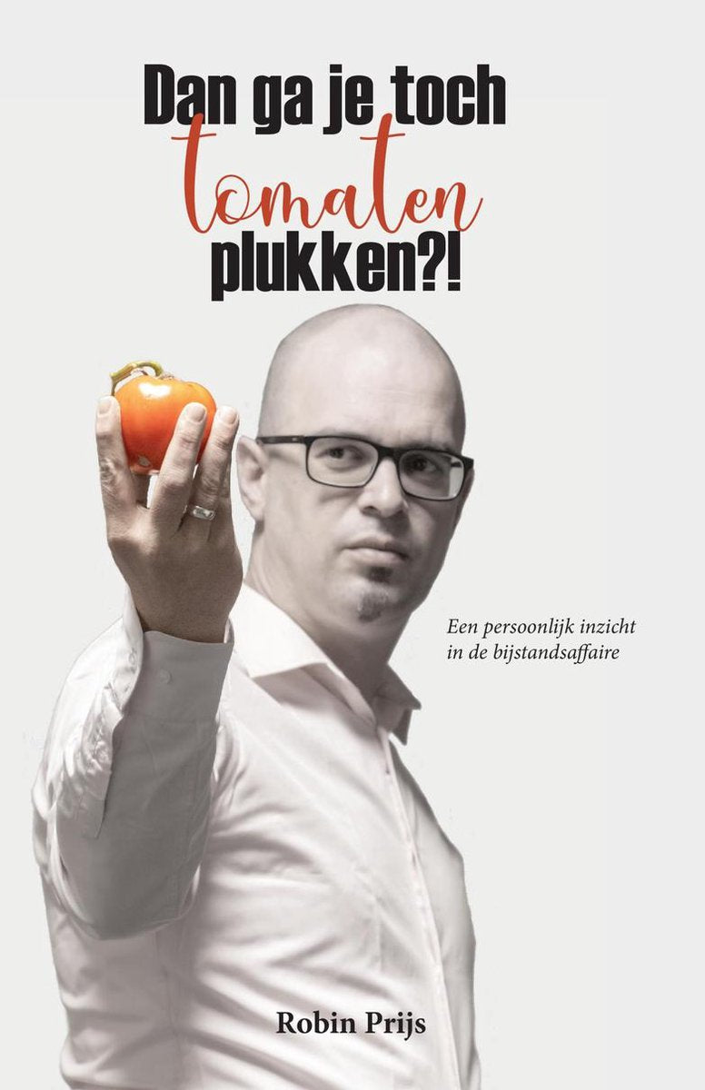 Dan ga je toch tomaten plukken?!